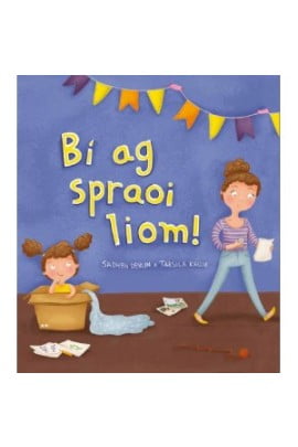 Bí ag spraoi liom!