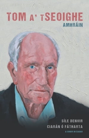 Tom a' tSeoighe: Amhráin (+ 2 dhlúthdhiosca/+ 2 CDs)