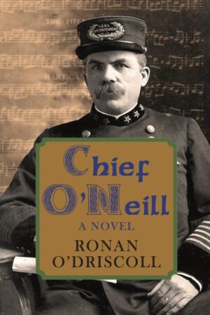 Chief Ó Neill: A Novel