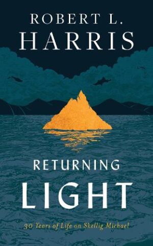 Returning Light: 30 Years of Life on Skellig Michael (crua/hardback)