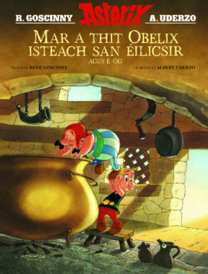 Asterix Mar a thit Obelix isteach san Éilicsir agus é Óg