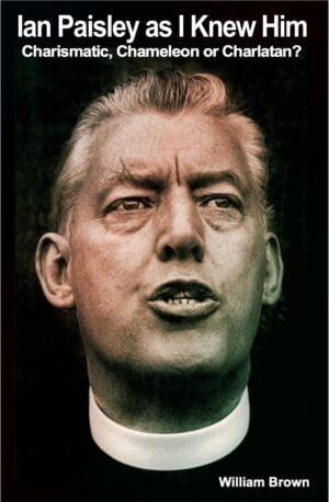 Ian Paisley as I Knew Him: Charismatic, Chameleon or Charlatan?