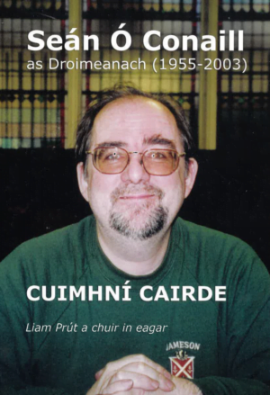 Seán Ó Conaill as Droimeanach (1955-2003)