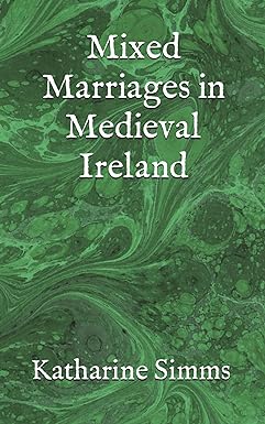 Mixed Marriages in Medieval Ireland