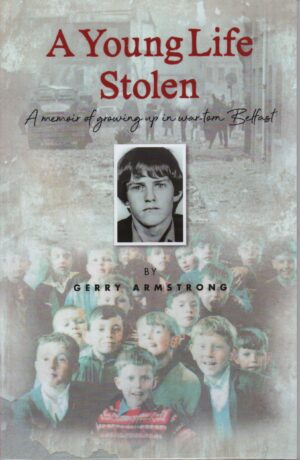 A Young Life Stolen: A memoir of growing up in war-torn Belfast