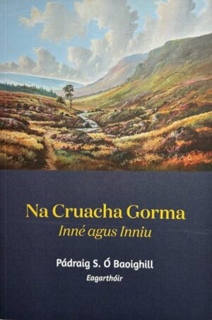 Na Cruacha Gorma: Inné agus Inniu
