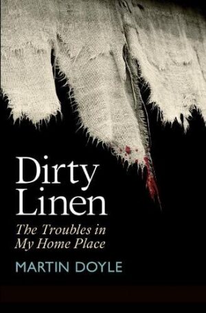 Dirty Linen- The Troubles in my home place (bog)